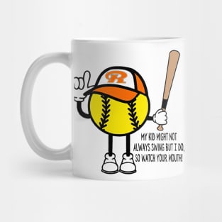 My Kid Might Not Always Swing But I Do So Baseball Lovers Mug